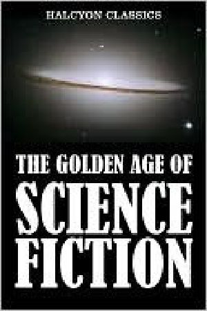 [Golden Age of Science Fiction 01] • The Golden Age of Science Fiction